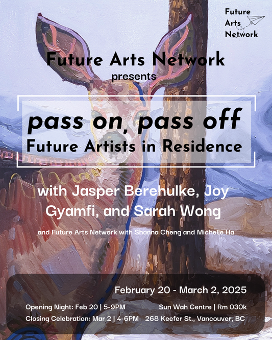 pass on, pass off: Future Artists in Residence Exhibition